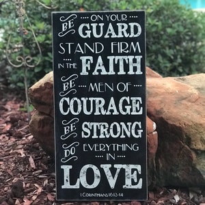 1 Corinthians 16:13-14 Be on your Guard, Stand Firm in the Faith, Courage, Do Everything in LOVE Scripture Sign - 12" x 24" SignsbyDenise