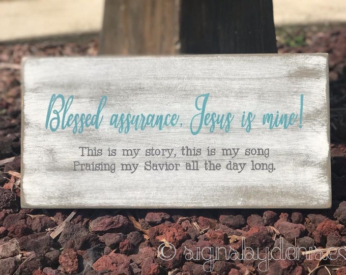 Blessed assurance, Jesus is mine! Scripture Sign, Hymn - 20" x 10" x 1/2" SignsbyDenise