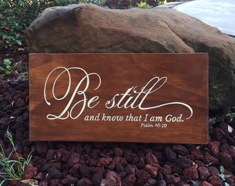 Be still and know that I am God. Psalm 46:10 Scripture Sign - 20" x 10" SignsbyDenise