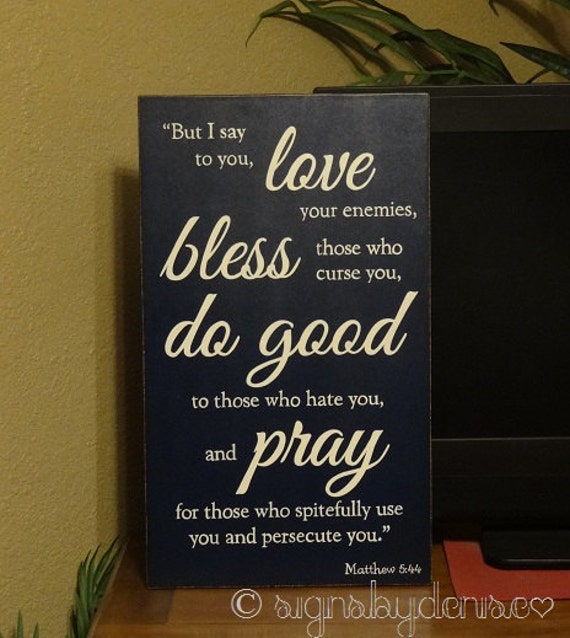 Matthew 544 Sign Scripture Sign Love Your Enemies Bless Etsy