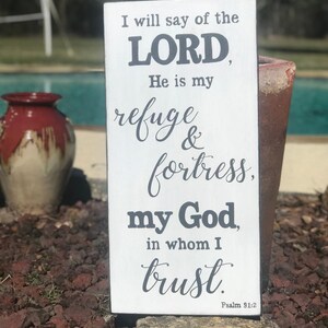 Ready-to-Ship Psalm 91:2 I will say of the LORD, He is my refuge & fortress, my God, in whom I trust. Scripture Sign 12" x 24" SignsbyDenise