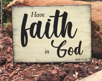 Ready-to-Ship Have faith in God. Mark 11:22 Scripture Sign - 18" x 13" x 1/2" SignsbyDenise