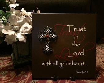 Trust in the Lord with all your heart. Proverbs 3:5 Scripture Sign w/Cross 14" x 14" SignsbyDenise