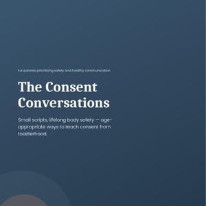 Peut inclure: Une couverture de livre bleu foncé intitulée The Consent Conversations, avec le sous-titre For parents prioritizing safety and healthy communication. Elle inclut le texte Small scripts, lifelong body safety et A guide to everyday scripts.