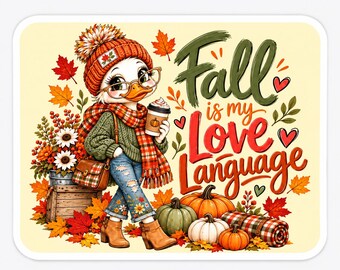 May include: A rectangular sticker featuring a cartoon duck wearing a knit hat, glasses, a green sweater, and a plaid scarf while holding a coffee cup. The text reads Fall is my Love Language, surrounded by autumn leaves, pumpkins, and a plaid blanket.