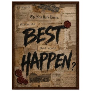 What's the Best That Could Happen?" Vintage Newspaper Wall Art, Motivational Quote Collage Poster, Dark Academia Decor, Gift for Him/Her