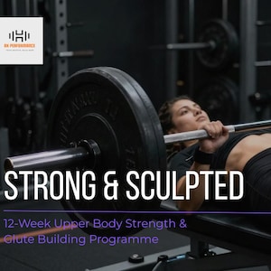 May include: A barbell bench press exercise in a gym setting with the text STRONG & SCULPTED, 12-Week Upper Body Strength & Glute Building Programme, and TRAIN SMARTER. BUILD MORE. The logo for DG PERFORMANCE is visible in the upper left corner.