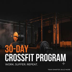 May include: A barbell with black weight plates in a gym setting. The text reads 30-DAY CROSSFIT PROGRAM, WORK. SUFFER. REPEAT., and TRAIN SMARTER. BUILD MORE. The scene features a squat rack, pull-up bars, and kettlebells in a dark, industrial space.