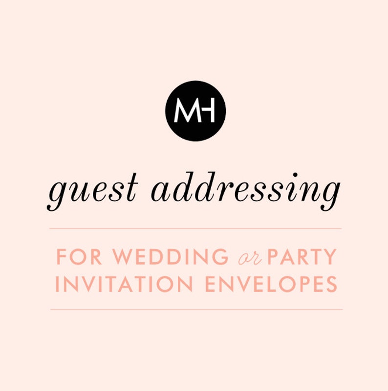 May include: A graphic design with the initials "MH" in a black circle and the text "guest addressing for wedding or party invitation envelopes" in a light pink color.
