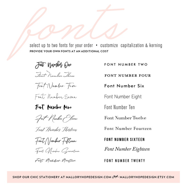 May include: A list of 20 different fonts, numbered one through twenty, with the text "select up to two fonts for your order. customize capitalization & kerning" and "PROVIDE YOUR OWN FONTS AT AN ADDITIONAL COST" at the top of the image.