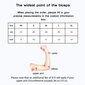 May include: A sizing chart for the widest point of the biceps, featuring a table with sizes XS to XL in centimeters and inches. It includes an illustration of an arm with labels for wrist, elbow, and upper arm, plus text regarding custom measurements.
