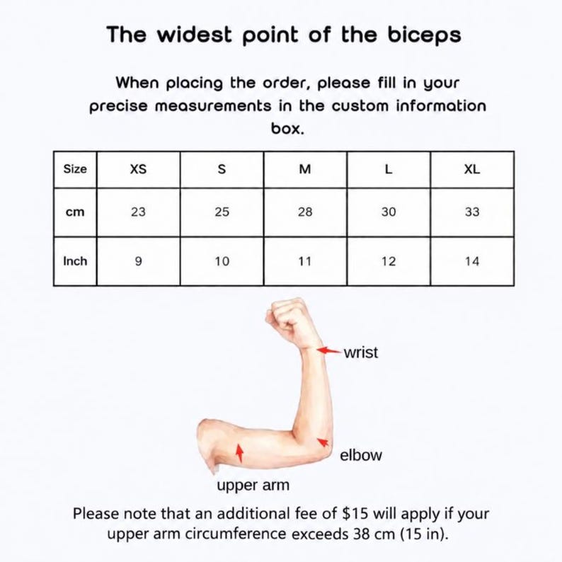 May include: A sizing chart for the widest point of the biceps, featuring a table with sizes XS to XL in centimeters and inches. It includes an illustration of an arm with labels for wrist, elbow, and upper arm, plus text regarding custom measurements.