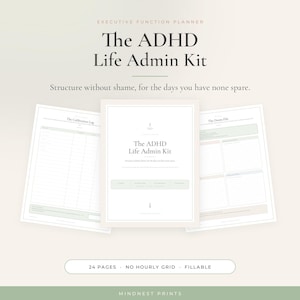 May include: A digital planner titled The ADHD Life Admin Kit with three visible pages. The central page displays the title and subtitle, while the side pages show The Calibration Log and The Doom Pile. The bottom text reads 24 PAGES, NO HOURLY GRID, FILLABLE.