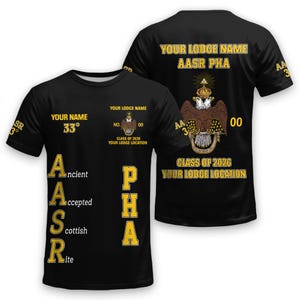 May include: A black short-sleeved t-shirt featuring yellow text and graphics. The front displays "YOUR NAME", "33°", "AASR PHA", and "Ancient Accepted Scottish Rite". The back shows "YOUR LODGE NAME", "AASR PHA", a double-headed eagle emblem, and "CLASS OF 2026".