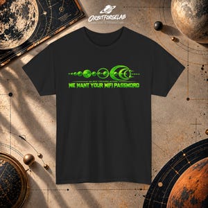 Wir wollen dein WLAN-Passwort – T-Shirt | Geek-Tech-Alien-Humor