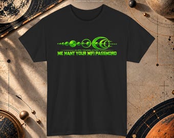 Camiseta "Queremos tu contraseña de WiFi" / Humor tecnológico alienígena