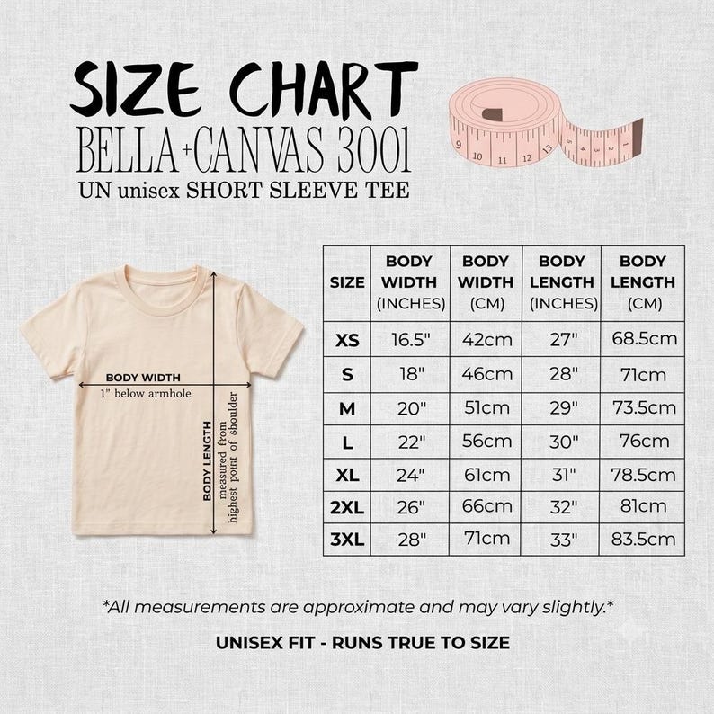 May include: A size chart for a Bella+Canvas 3001 unisex short sleeve tee. The chart includes a diagram of a light beige t-shirt with body width and length labels, a pink measuring tape illustration, and a table listing sizes XS to 3XL in inches.