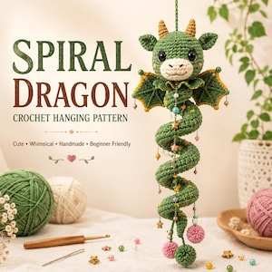 May include: A green crocheted spiral dragon hanging ornament with yellow horns, black eyes, and wings. The text reads SPIRAL DRAGON CROCHET HANGING PATTERN. It is decorated with dangling beads, stars, and pink pom-poms on a thin chain.