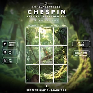 Peut inclure: Un ensemble numérique de 9 cartes pour classeur avec un art étendu inspiré de Chespin. La mise en page montre une forêt sur neuf panneaux avec une carte centrale de Chespin. Le texte inclut POKEVAULTFINDS, CHESPIN, NO. 87, CHAOS RISING, INSTANT ACCESS, 300 DPI, PDF FILE, A4 + US LETTER, DISPLAY CARD NOT INCLUDED et INSTANT DIGITAL DOWNLOAD.