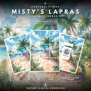 May include: A digital download featuring Misty's Lapras inspired extended art. The image displays a tropical beach scene with palm trees, blue water, and a Lapras character. Text includes POKEVAULTFINDS, MISTY'S LAPRAS, 9 CARD BINDER, 8x10, PSA, NO. 194/182, DESTINED RIVALS, INSTANT ACCESS, 300 DPI, PDF FILE, A4 + US LETTER, and INSTANT DIGITAL DOWNLOAD.