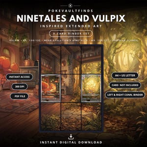 May include: A 9-card binder set digital download featuring Ninetales and Vulpix inspired extended art. The layout includes text labels for instant access, 300 DPI, PDF file, A4 + US letter, card not included, and left & right connection binder.