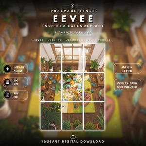 May include: A digital 9-card binder set featuring Eevee inspired extended art. The graphic displays a grid of nine panels showing a cozy room with plants and small creatures, with text including POKEVAULTFINDS, EEVEE, NO. 173, SCARLET & VIOLET PROMOS, INSTANT ACCESS, 300 DPI, PDF FILE, A4 + US LETTER, and INSTANT DIGITAL DOWNLOAD.