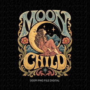 May include: A digital graphic illustration featuring the text MOON CHILD in large, stylized lettering. A person with long hair sits on a crescent moon with a face, surrounded by clouds, stars, and floral accents in shades of blue, gold, and pink.