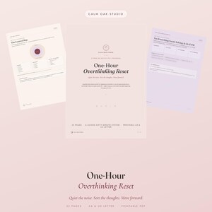 May include: A digital workbook titled One-Hour Overthinking Reset by Calm Oak Studio. The document features a light pink colour scheme with dark text, including pages for The Control Map and Not Everything Needs Solving At 11:47 PM. It is a 33-page printable PDF system available in A4 and US Letter sizes.