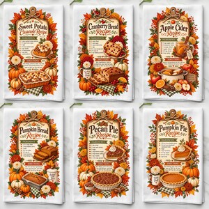 May include: Six white kitchen towels featuring autumn-themed recipe illustrations for Sweet Potato Casserole, Cranberry Bread, Apple Cider, Pumpkin Bread, Pecan Pie, and Pumpkin Pie, each surrounded by colorful fall foliage, pumpkins, and berries.