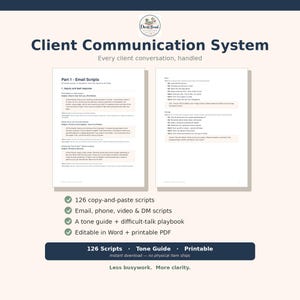 May include: A digital document titled Client Communication System featuring email scripts, a tone guide, and a difficult-talk playbook. It includes 126 copy-and-paste scripts for email, phone, video, and DM, available as an editable Word file and printable PDF.