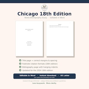 May include: A digital template for a Chicago 18th Edition notes-bibliography essay, featuring a title page and bibliography page with hanging indents. The document is editable in Word, formatted for US Letter size, and includes text placeholders.