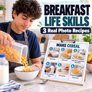 May include: A visual instructional guide titled BREAKFAST LIFE SKILLS 3 Real Photo Recipes featuring a step-by-step chart for making cereal. The chart includes six numbered photos with captions detailing the process of pouring cereal into a bowl.