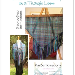 May include: A colorful woven shawl with fringe, made on a triangle loom. The image shows the finished shawl and a close-up of the weaving process. The text "Continuous Strand Weaving on a Triangle Loom" is at the top of the image. The text "Step-by-Step Instructions" is on the left side of the image. The text "KarBenKreations Specialty Looms .com" is at the bottom of the image. The text "Supplies for Weaving, Beading, Woodburning, Huichol Beading, Kumihimo, and more!" is below the website address. The text "Karen & Ben Kirkland 229-886-4982 cell chehawknapper@mediacombli.net" is below the text about supplies.