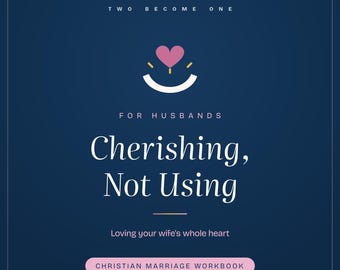 Intimacy Workbook for Christian Husbands | How to Cherish Your Wife | Biblical Study for Married Men PDF Download