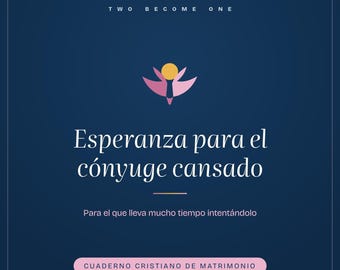 Esperanza para el Conyuge Cansado Cuaderno Cristiano | Cuando Ha Cargado Mucho Tiempo | Isaias 40 Estudio Biblico PDF