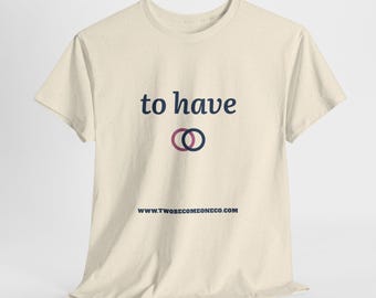 To Have - linked rings T-Shirt | minimalist text design