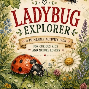 Puede incluir: Un paquete de actividades imprimible titulado LADYBUG EXPLORER con ilustraciones en acuarela de una mariquita sobre una hoja con rocío, una mariquita volando, margaritas y flores silvestres. El texto dice A PRINTABLE ACTIVITY PACK FOR CURIOUS KIDS AND NATURE LOVERS y TWO SONGBIRDS WANDER.