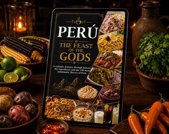 PERÚ: La Fiesta de los Dioses / 100 Recetas Auténticas Peruanas / PDF Digital Premium / Comida, Postres y Bebidas Tradicionales / Versión en Inglés