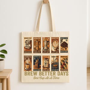 May include: A beige canvas tote bag featuring a grid of ten vintage-style coffee-themed illustrations, including an espresso machine, moka pot, and coffee beans. The text reads BREW BETTER DAYS One Cup At A Time in a bold, dark brown font.
