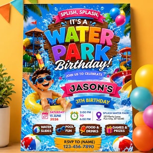 May include: A water park birthday invitation poster featuring a cartoon child in a yellow inner tube, colorful water slides, and balloons. Text includes SPLISH, SPLASH, IT'S A WATER PARK BIRTHDAY!, JASON'S 3TH BIRTHDAY, 15 JUNE 2026, 2:00 PM TO 6:00 PM.
