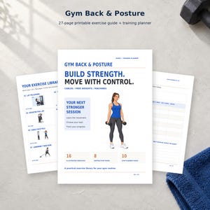 May include: A 27-page printable exercise guide and training planner titled Gym Back & Posture. The cover features the text Build Strength. Move With Control, an illustration of a person holding dumbbells, and sections for 16 exercises.