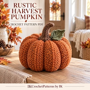 May include: A crochet pumpkin with a textured orange body, a brown stem, and a single green leaf. The text RUSTIC HARVEST PUMPKIN CROCHET PATTERN PDF is displayed above the pumpkin, and IKCrochetPatterns by IK is at the bottom.