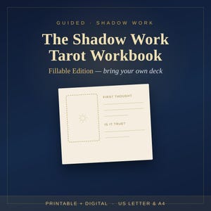 May include: A digital workbook titled The Shadow Work Tarot Workbook, Fillable Edition, featuring a cream-colored page with a dashed card outline, a sun icon, and lines for writing First Thought and Is It True? on a dark blue background.