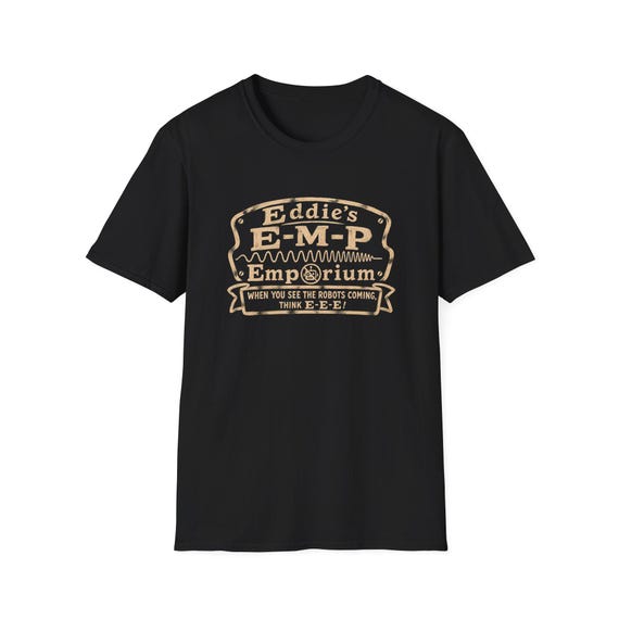 Eddie's E-M-P Emporium T-Shirt | Robot Uprising Prevention tee