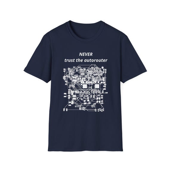 Never Trust the Autorouter T-Shirt | PCB Schematic Electronics Tee