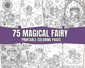 May include: A collection of 75 magical fairy printable coloring pages featuring black and white line art illustrations of fairies in various settings, including gardens, forests, and clouds, with text reading 75 MAGICAL FAIRY PRINTABLE COLORING PAGES.