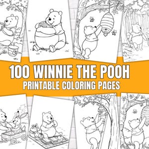 Pode incluir: Uma coleção de 100 páginas para colorir imprimíveis do Ursinho Pooh com ilustrações em preto e branco do personagem em várias cenas, interagindo com uma colmeia, um carrinho e amigos, com o texto 100 WINNIE THE POOH.