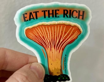 Eat the Rich Sticker | Vinyl Sticker | Fun Gift | Mushroom Chanterelle | Water Bottle Sticker | Laptop Decal | Mushroom Sticker | Waterproof