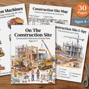 May include: A set of printable activity pages titled On The Construction Site, featuring illustrations of excavators, cranes, bulldozers, and forklifts. The pages include text labels, I-Spy games, and site maps for children aged 4-7, totalling 30 pages.