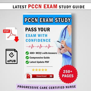 May include: A digital study guide for the PCCN exam featuring the text LATEST PCCN EXAM STUDY GUIDE, PASS YOUR EXAM WITH CONFIDENCE, 400+ MCQ's with Answers, Comprehensive Guide, Latest Update PDF, and 250+ PAGES. Includes PDF and ePUB icons.